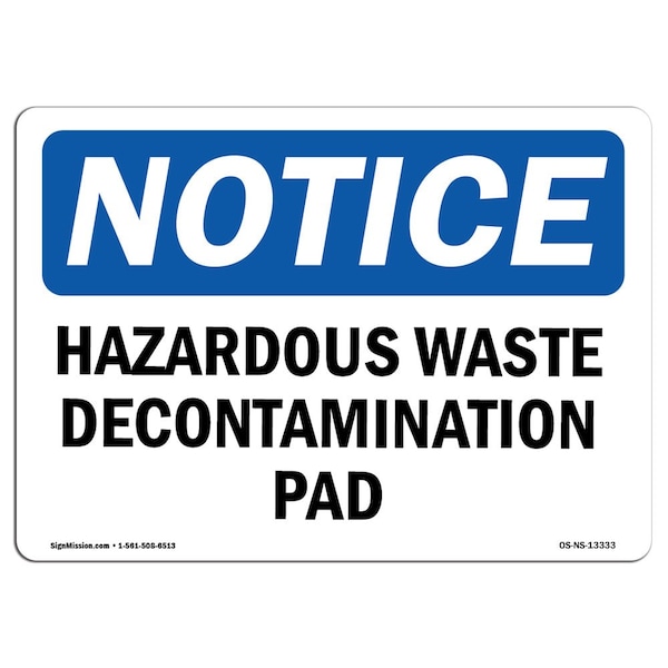 Safety Sign, OSHA Notice, 12" Height, 18" Width, Hazardous Waste Decontamination Pad Sign, Landscape